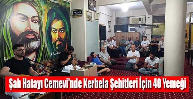 Şah Hatayı Cemevi'nde Kerbela Şehitleri İçin 40 Yemeği