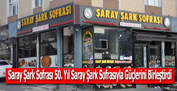 Saray Şark Sofrası 50. Yıl Saray Şark Sofrasıyla Güçlerini Birleştirdi 