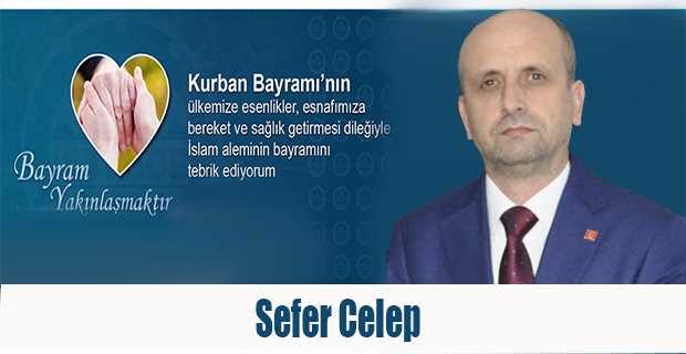 Sefer Celep, Kurban Bayramı'nı kutladı