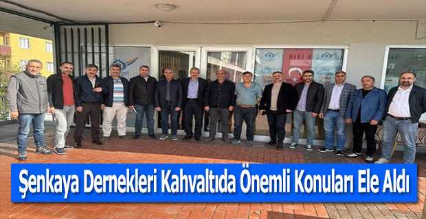 Şenkaya Dernekleri Kahvaltıda Önemli Konuları Ele Aldı 