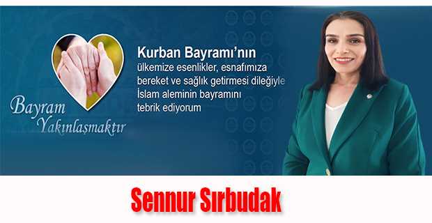 Sennur Sırbudak'tan Kurban Bayramı Mesajı