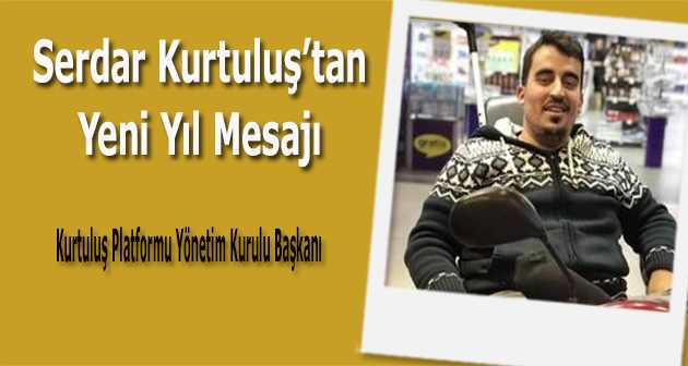 Serdar Kurtuluş'tan Yeni Yıl Mesajı 