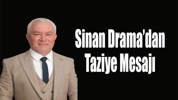 Sinan Drama'dan Taziye Mesajı 