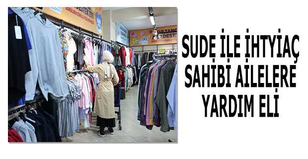 SUDE İLE İHTYİAÇ SAHİBİ AİLELERE YARDIM ELİ 