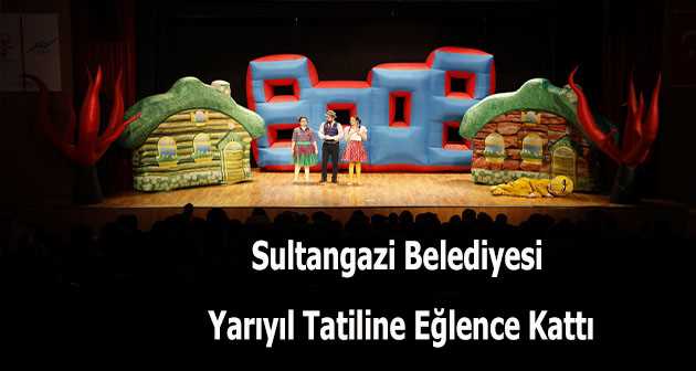 Sultangazi Belediyesi  Yarıyıl Tatiline Eğlence Kattı