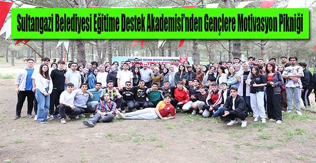 Sultangazi Belediyesi Eğitime Destek Akademisi'nden Gençlere Motivasyon Pikniği 