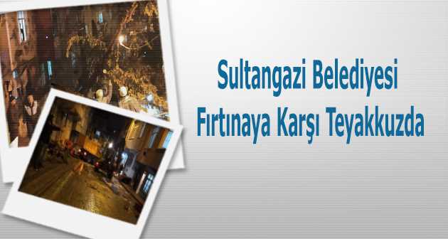 Sultangazi Belediyesi Fırtınaya Karşı Teyakkuzda