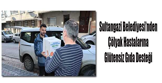 Sultangazi Belediyesi'nden Çölyak Hastalarına Glütensiz Gıda Desteği 