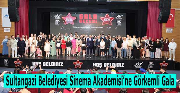 Sultangazi Belediyesi Sinema Akademisi'ne Görkemli Gala 