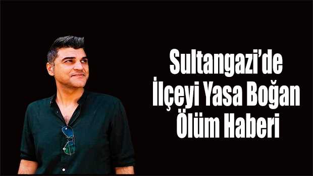 Sultangazi'de İlçeyi Yasa Boğan Ölüm Haberi