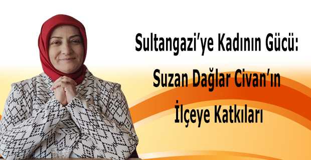 Sultangazi'ye Kadının Gücü: Suzan Dağlar Civan'ın İlçeye Katkıları