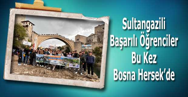 Sultangazili Başarılı Öğrenciler Bu Kez Bosna Hersek'de 