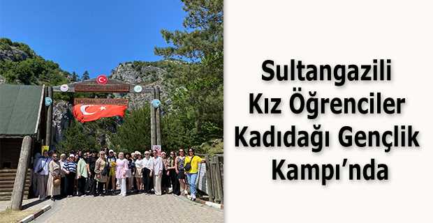 Sultangazili Kız Öğrenciler Kadıdağı Gençlik Kampı'nda