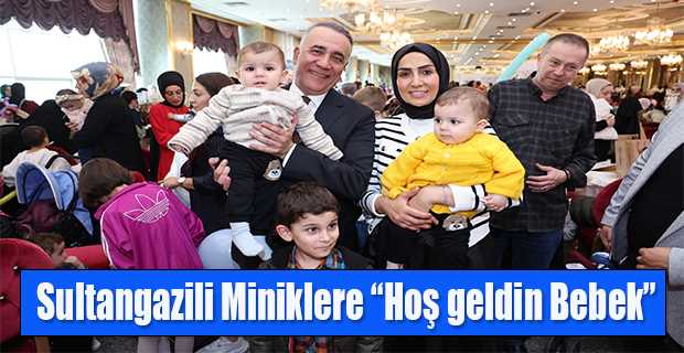 Sultangazili Miniklere "Hoş geldin Bebek"