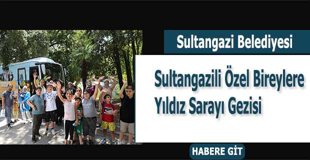 Sultangazili Özel Bireylere Yıldız Sarayı Gezisi