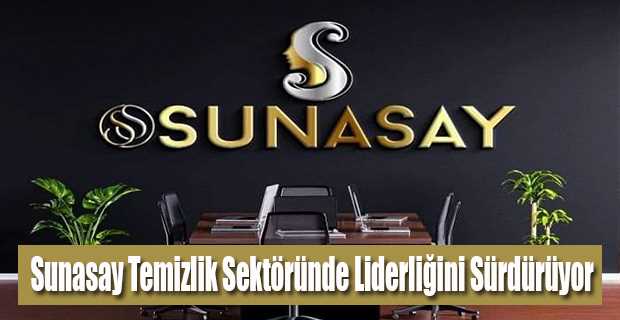 Sunasay, Temizlik Sektöründe Liderliğini Sürdürüyor