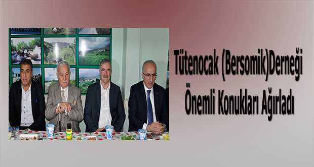 Tütenocak (Bersomik) Derneği Önemli Konukları Ağırladı