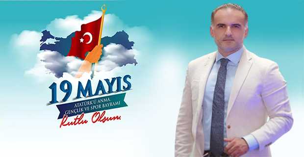 Umut Öztürk'ten 19 Mayıs Atatürk'ü Anma, Gençlik ve Spor Bayramı Mesajı