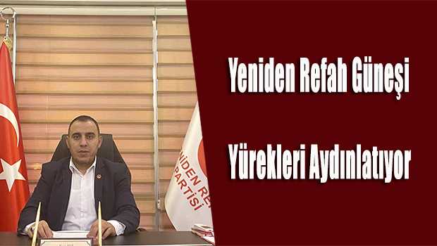 Yeniden Refah Güneşi Yürekleri Aydınlatıyor