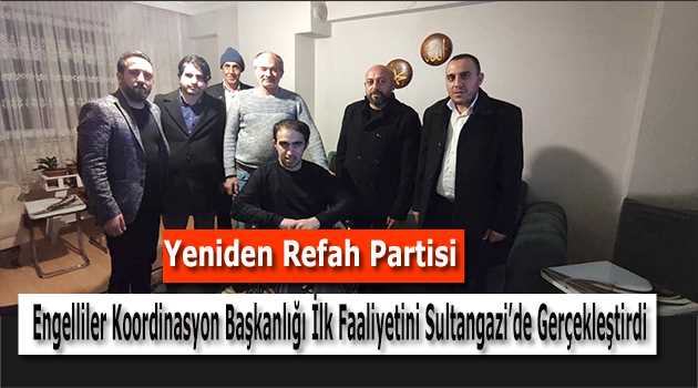 Yeniden Refah Partisi Engelliler Koordinasyon Başkanlığı İlk Faaliyetini Sultangazi'de Gerçekleştirdi 