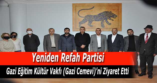 Yeniden Refah Partisi Gazi Eğitim Kültür Vakfı (Gazi Cemevi)'ni Ziyaret Etti 