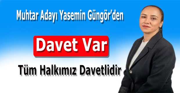 Yunusemre Mahallesi Muhtar Adayı Yasemin Güngör'den Davet