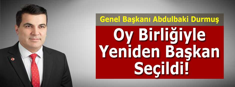 Abdulbaki Durmuş, Oy Birliğiyle Yeniden Başka…