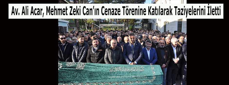 Av. Ali Acar, Mehmet Zeki Can'ın Cenaze Tören…