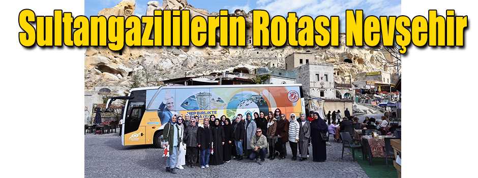 Sultangazililerin Rotası Nevşehir